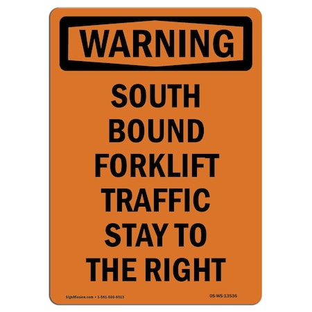 Signmission OSHA WARNING Sign, South Bound Forklift Traffic Stay, 10in X 7in Decal, 7" W, 10" L, Portrait OS-WS-D-710-V-13536
